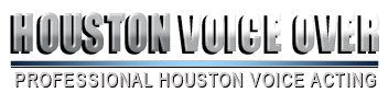 Voice over demo Houston and Houston voice over demo by Houston voice actors.